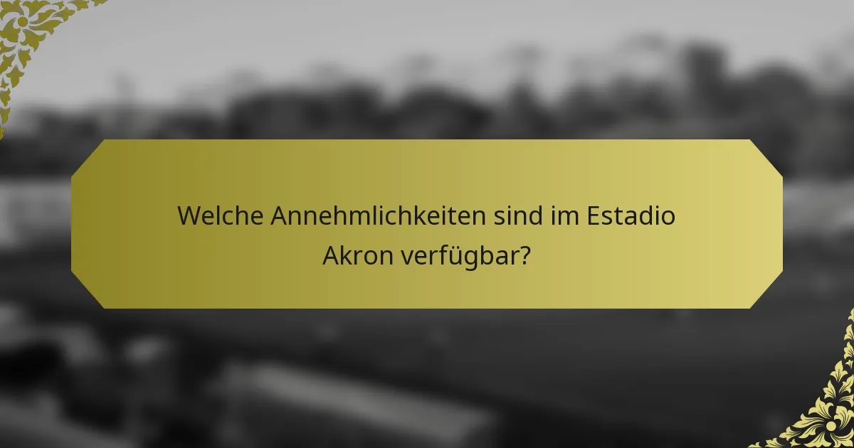 Welche Annehmlichkeiten sind im Estadio Akron verfügbar?